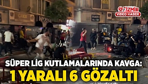 Süper Lig kutlamalarında kavga: 1 yaralı 6 gözaltı