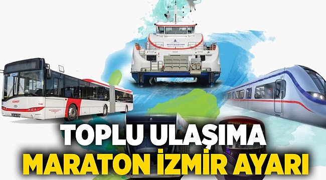 Toplu ulaşıma Maraton İzmir ayarı