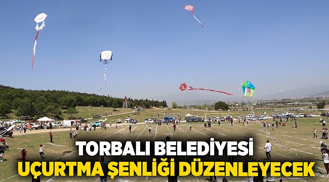 Torbalı Belediyesi Uçurtma Şenliği düzenleyecek