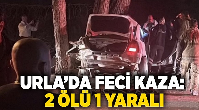 Urla’da Feci kaza:  2 ölü 1 yaralı
