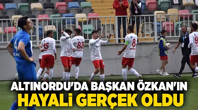 Altınordu'da Başkan Özkan'ın hayali gerçek oldu