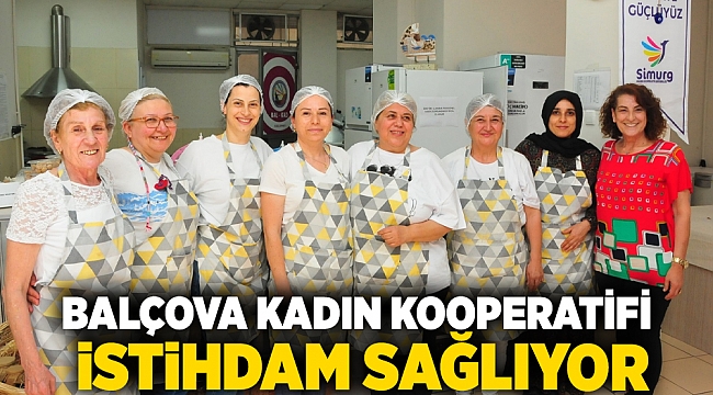 Balçova Kadın Kooperatifi istihdam sağlıyor