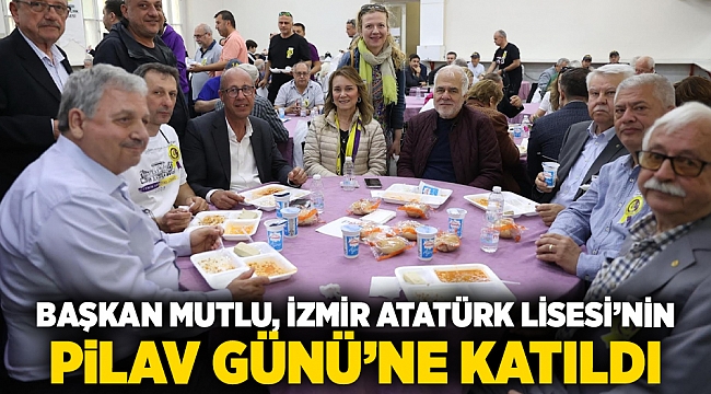 Başkan Mutlu, İzmir Atatürk Lisesi’nin Pilav Günü’ne katıldı