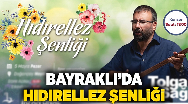 Bayraklı’da Hıdırellez Şenliği