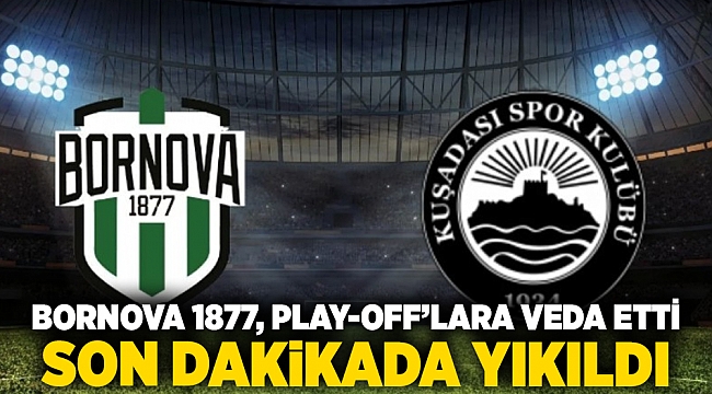Bornova 1877, play-off’lara veda etti.. Son dakikada yıkıldı!