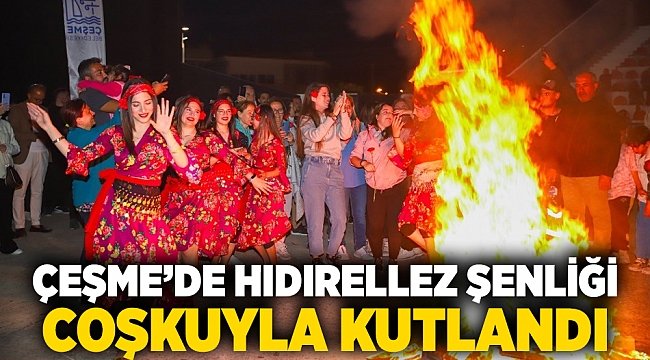 Çeşme’de Hıdırellez Şenliği coşkuyla kutlandı