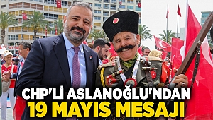 CHP'li Aslanoğlu'ndan 19 Mayıs mesajı