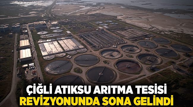 Çiğli Atıksu Arıtma Tesisi Revizyonunda sona gelindi