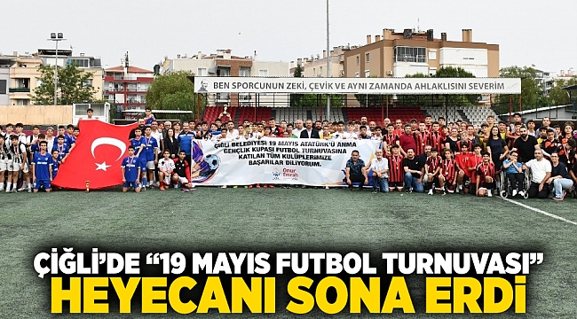 Çiğli’de “19 Mayıs Futbol Turnuvası” Heyecanı Sona Erdi