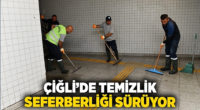 Çiğli’de Temizlik Seferberliği Sürüyor