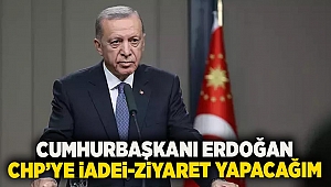 Cumhurbaşkanı Erdoğan: “Yakın bir tarihte CHP’ye iadei-ziyaret yapacağım”