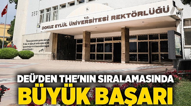 DEÜ'DEN THE'NIN SIRALAMASINDA BÜYÜK BAŞARI
