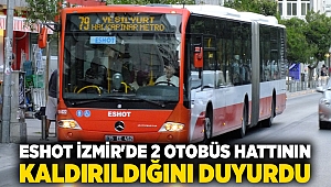 ESHOT İzmir'de 2 otobüs hattının kaldırıldığını duyurdu