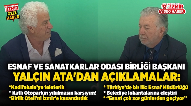 Esnaf ve Sanatkarlar Odası Birliği Başkanı  Yalçın Ata&#039;dan açıklama : &quot;Kadifekaleye sahip çıkmalıyız&#039;&#039;