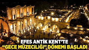 Gece müzeciliği Efes Antik Kenti'nde başladı! Saat kaça kadar açık olacak?