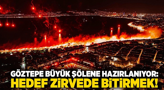 Göztepe büyük şölene hazırlanıyor: Hedef zirvede bitirmek!