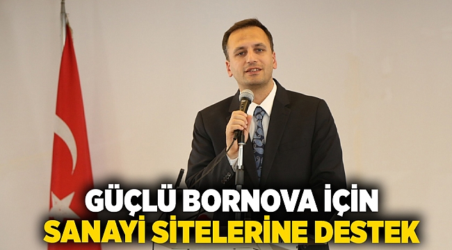 Güçlü Bornova için sanayi sitelerine destek