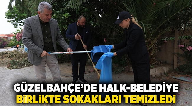 Güzelbahçe’de halk-belediye birlikte sokakları temizledi