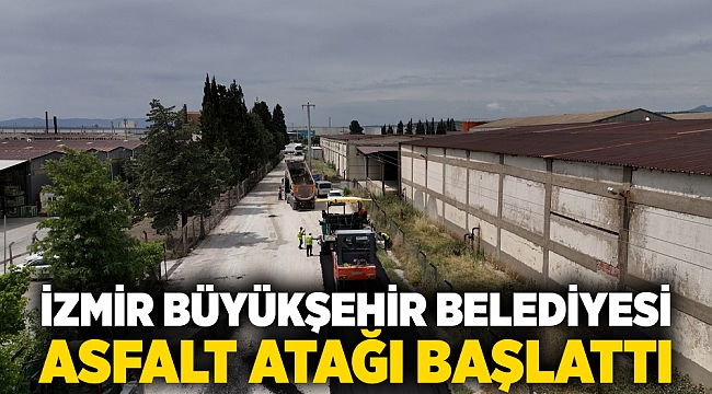 İzmir Büyükşehir Belediyesi asfalt atağı başlattı