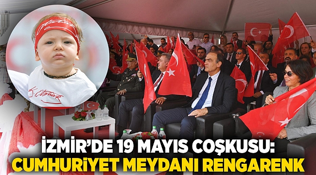 İzmir’de 19 Mayıs coşkusu: Cumhuriyet Meydanı rengarenk