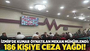İzmir'de kumar oynatılan mekan mühürlendi: 186 kişiye ceza yağdı!