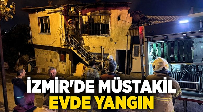 İzmir'de müstakil evde yangın