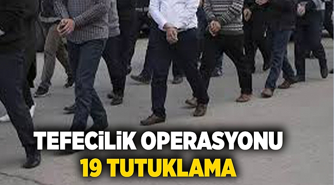 İzmir&#039;de tefecilik operasyonu... 19 tutuklama