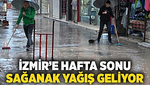İzmir’e hafta sonu sağanak yağış geliyor