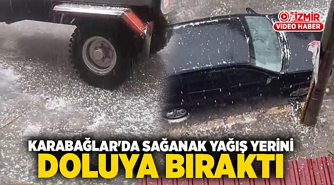 İzmir Karabağlar'da Sağanak Yağış Yerini Doluya Bıraktı