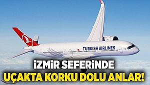 İzmir seferinde uçakta korku dolu anlar! 