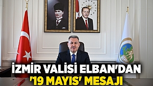 İzmir Valisi Elban'dan '19 Mayıs' mesajı