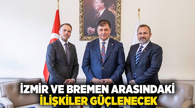 İzmir ve Bremen arasındaki ilişkiler güçlenecek