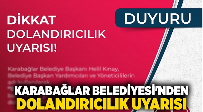 Karabağlar Belediyesi&#039;nden dolandırıcılık uyarısı