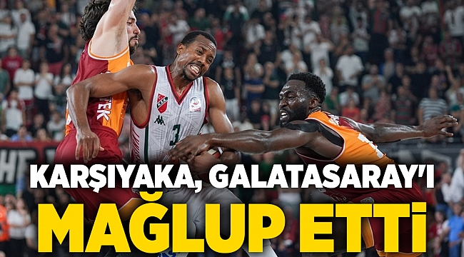 Karşıyaka, Galatasaray'ı mağlup etti