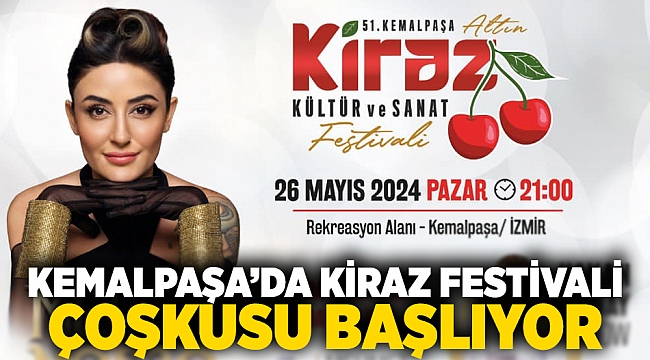 KEMALPAŞA’DA KİRAZ FESTİVALİ ÇOŞKUSU BAŞLIYOR