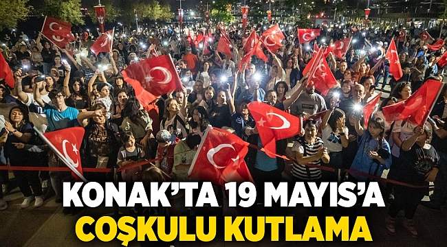 ​Konak’ta 19 Mayıs’a coşkulu kutlama