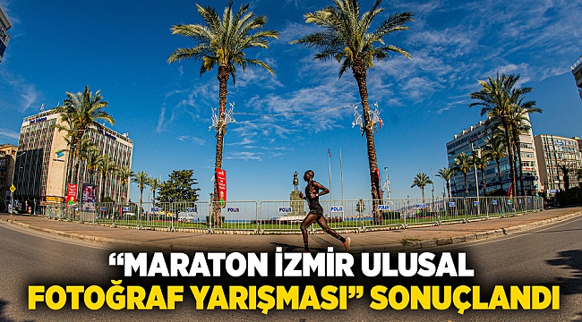 “Maraton İzmir Ulusal Fotoğraf Yarışması” sonuçlandı