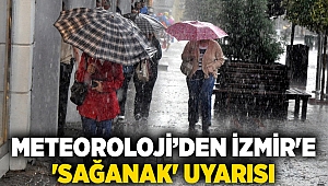 Meteoroloji’den İzmir'e 'sağanak' uyarısı