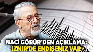 Naci Görür'den açıklama: İzmir'de endişemiz var