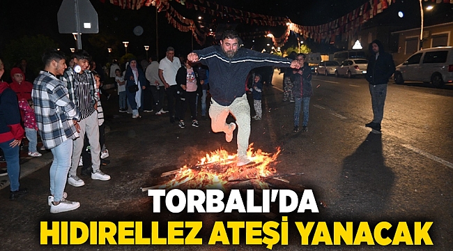 Torbalı&#039;da Hıdırellez ateşi yanacak