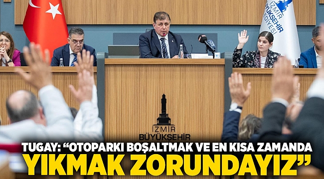 Tugay: “Otoparkı boşaltmak ve en kısa zamanda yıkmak zorundayız”