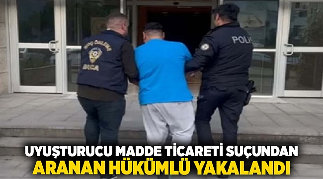 Uyuşturucu madde ticareti suçundan aranan hükümlü yakalandı