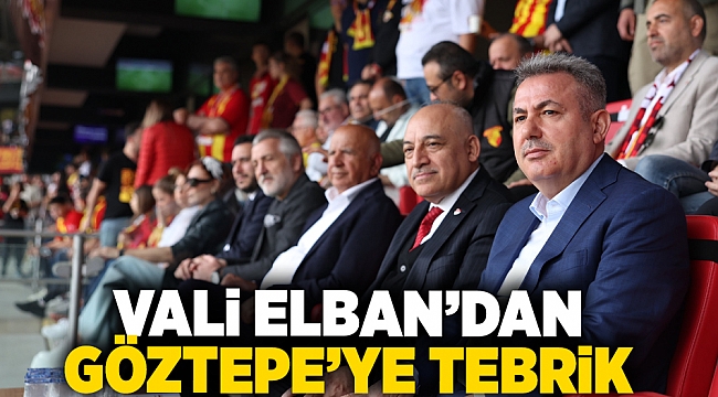 Vali Elban'dan Göztepe'ye Tebrik Mesajı: 