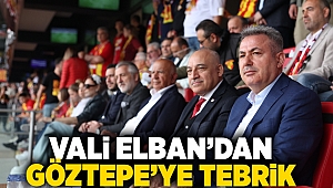 Vali Elban'dan Göztepe'ye Tebrik Mesajı: 