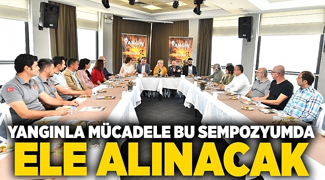 Yangınla mücadele bu sempozyumda ele alınacak