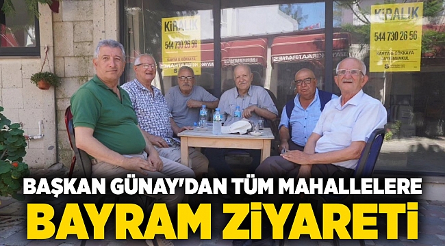 Başkan Günay'dan tüm mahallelere bayram ziyareti
