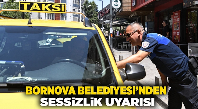 Bornova Belediyesi&#039;nden sessizlik uyarısı