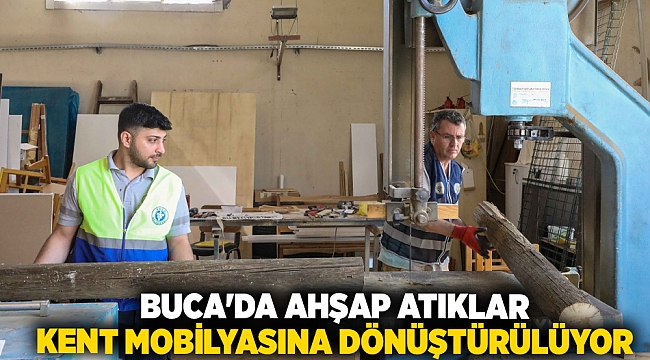 Buca’da ahşap atıklar kent mobilyasına dönüştürülüyor