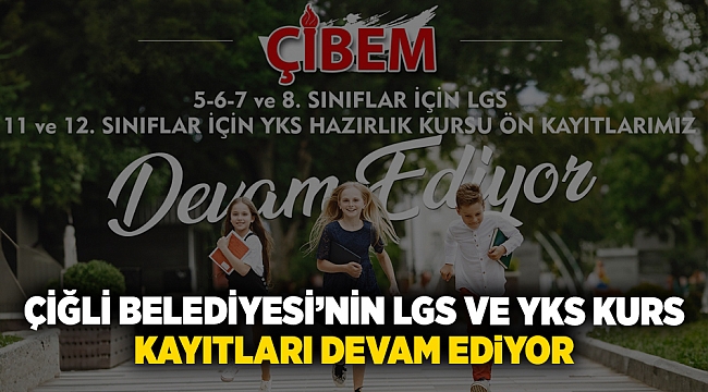 Çiğli Belediyesi&#039;nin LGS ve YKS Kurs Kayıtları Devam Ediyor
