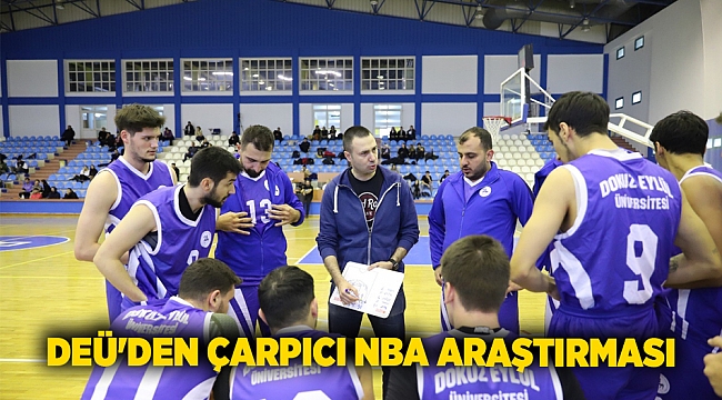 DEÜ'den çarpıcı NBA araştırması: Sirkadiyen Ritmin takımlara etkisi incelendi
